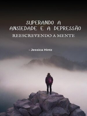 cover image of Superando a ansiedade e a depressão--Reescrevendo a mente